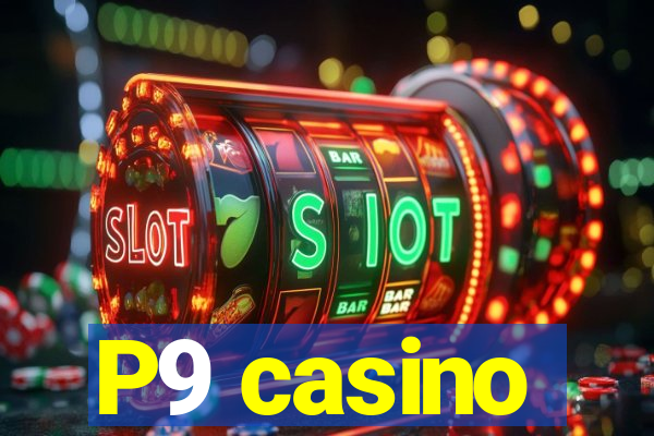 P9 casino